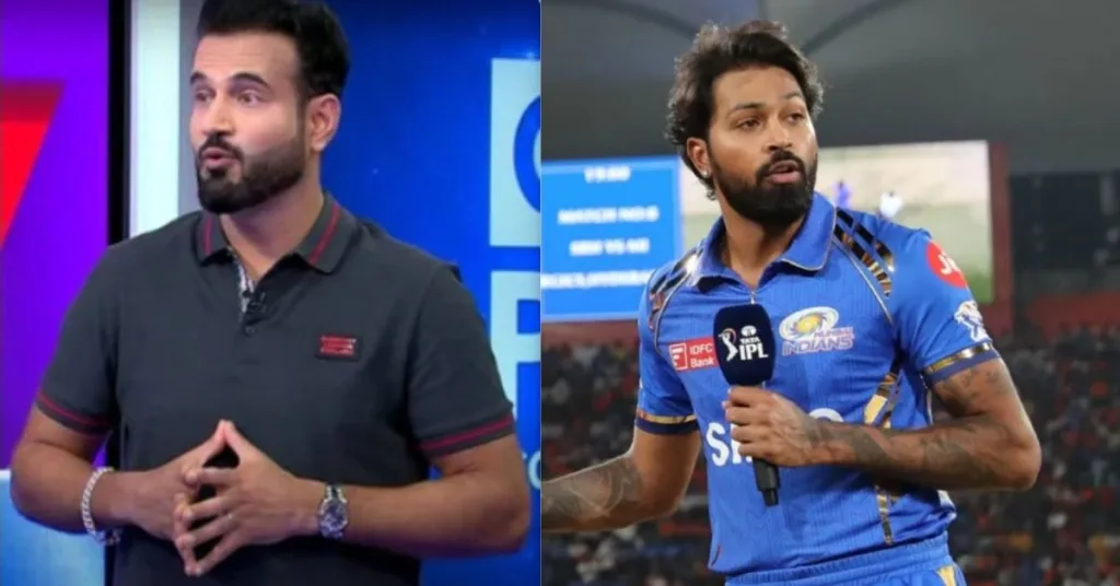 “Won’t Earn Team’s Respect..” - Irfan Pathan Takes A Dig At Hardik Pandya After Mumbai Indians Loss Against Rajasthan Royals